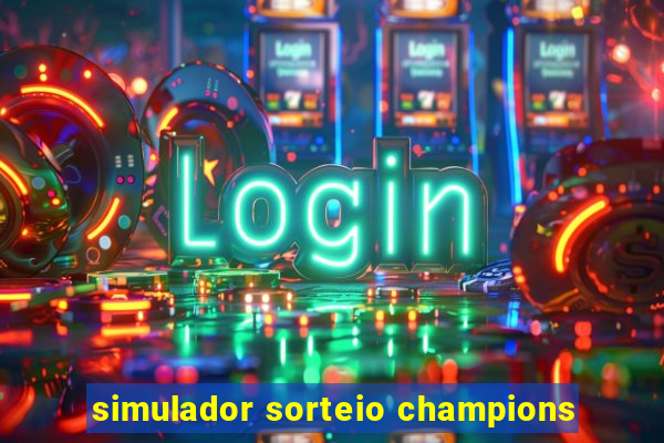 simulador sorteio champions